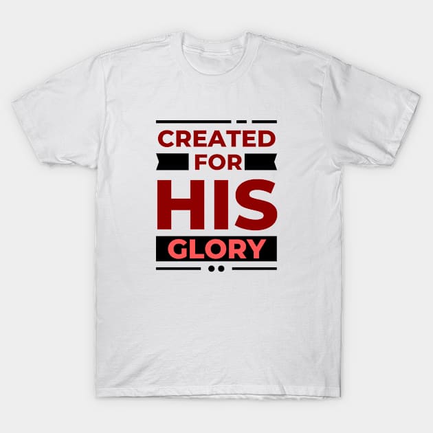 Created for his glory | Christian T-Shirt by All Things Gospel